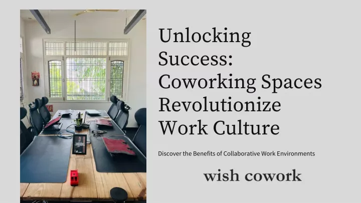 unlocking success coworking spaces revolutionize