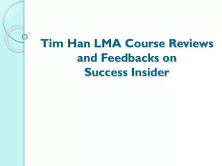 Tim Han LMA Course Reviews and Feedbacks on Success Insider