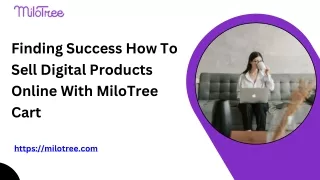 Finding Success How to Sell Digital Products Online with MiloTree Cart
