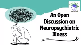 an open discussion on neuropsychiatric illness