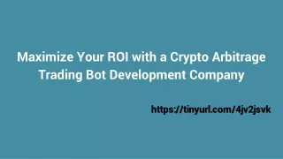 Maximize Your ROI with a Crypto Arbitrage Trading Bot Development Company