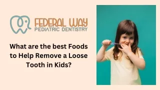 What are the best Foods to Help Remove a Loose Tooth in Kids?