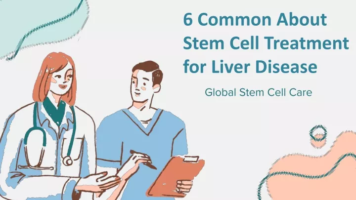 6 common about stem cell treatment for liver