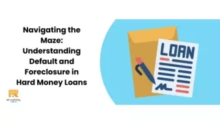 Navigating the Maze Understanding Default and Foreclosure in Hard Money Loans