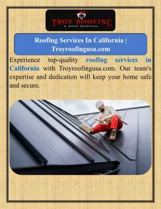 Roofing Services In California  Troyroofingusa.com