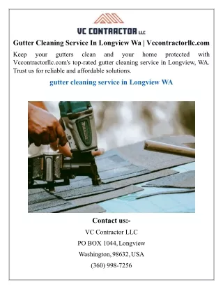 Gutter Cleaning Service In Longview Wa  Vccontractorllc