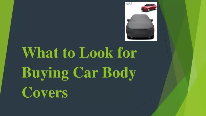 what to look for buying car body covers