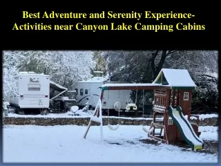 Best Adventure and Serenity Experience- Activities near Canyon Lake Camping Cabins