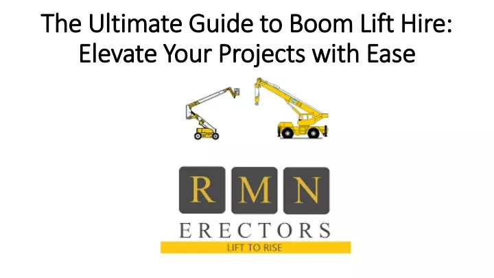 the ultimate guide to boom lift hire elevate your projects with ease