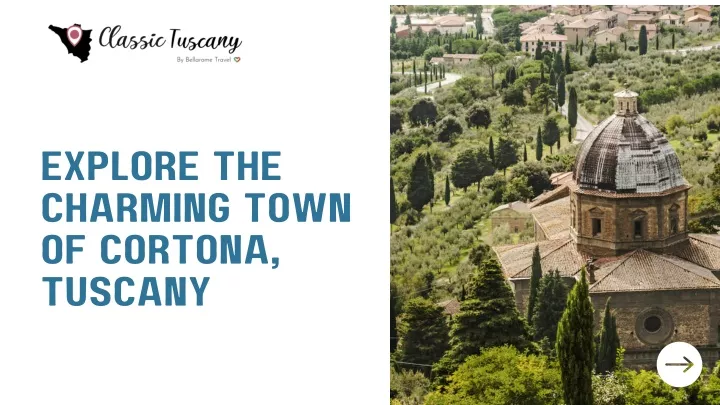 explore the charming town of cortona tuscany