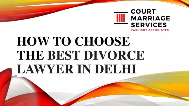 how to choose the best divorce lawyer in delhi