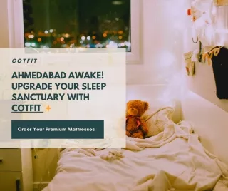 Ahmedabad Awake! Upgrade Your Sleep Sanctuary with Cotfit ✨