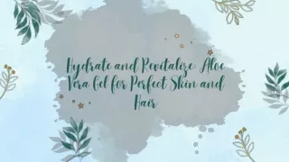 Hydrate and Revitalize Aloe Vera Gel for Perfect Skin and Hair