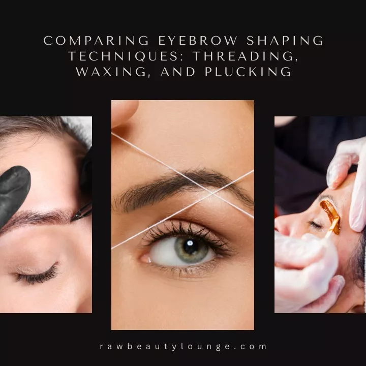 comparing eyebrow shaping techniques threading