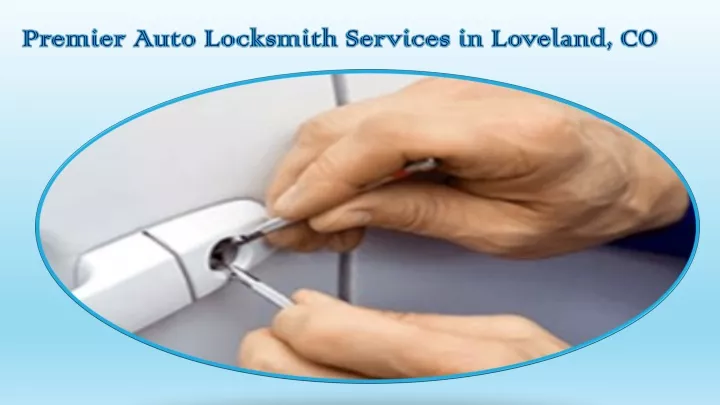 premier auto locksmith services in loveland co