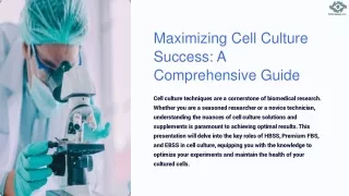 Maximizing Cell Culture Success: A Comprehensive Guide