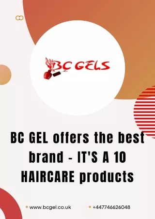 BC GEL offers the best brand - IT'S A 10 HAIRCARE products