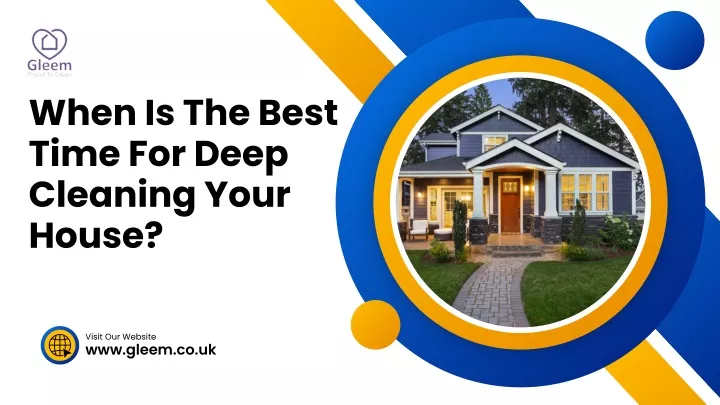 when is the best time for deep cleaning your house