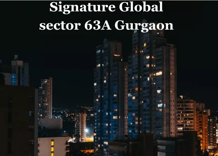 signature global sector 63a gurgaon