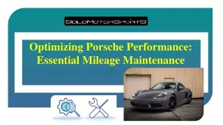 Optimizing Porsche Performance Essential Mileage Maintenance