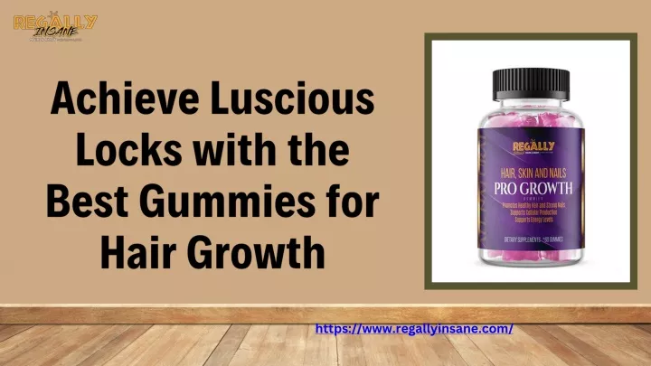 achieve luscious locks with the best gummies