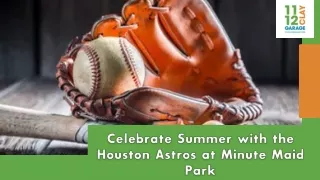 Celebrate Summer with the Houston Astros at Minute Maid Park