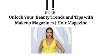 Unlock Your  Beauty Trends and Tips with Makeup Magazines - Holr Magazine
