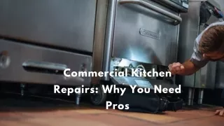 Commercial Kitchen Repairs : Why You Need Pros