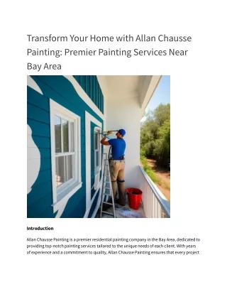 Transform Your Home with Allan Chausse Painting_ Premier Painting Services Near Bay Area