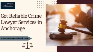 Get Reliable Crime Lawyer Services in Anchorage