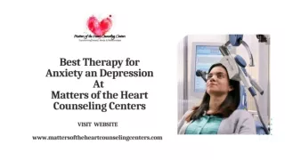 Best Therapy for Anxiety and Depression - Matters of the Heart Counseling Centers