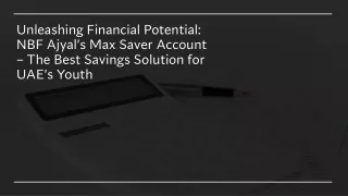 Unleashing Financial Potential: NBF Ajyal's Max Saver Account – The Best Savings