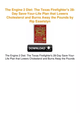 The Engine 2 Diet: The Texas Firefighter's 28-Day Save-Your-Life Plan