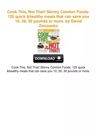 Cook This, Not That! Skinny Comfort Foods: 125 quick & healthy meals that