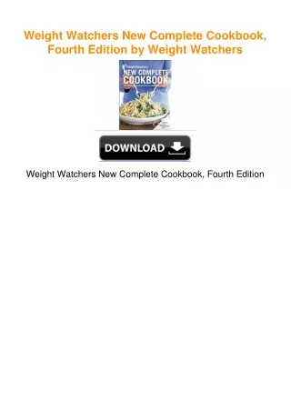 Weight Watchers New Complete Cookbook, Fourth Edition by Weight Watchers