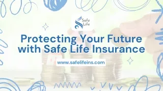 Protecting Your Future with Safe Life Insurance