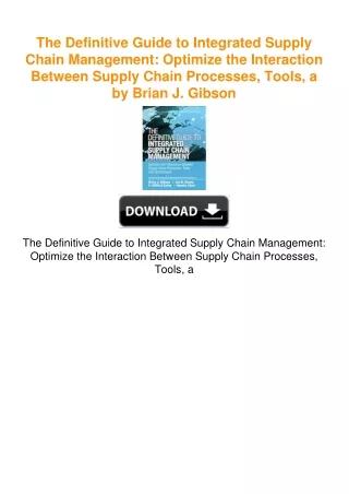 The Definitive Guide to Integrated Supply Chain Management: Optimize the