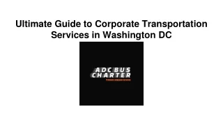 Ultimate Guide to Corporate Transportation Services in Washington DC