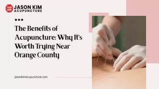 The Benefits of Acupuncture Why It's Worth Trying Near Orange County