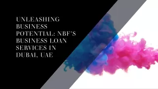 UNLEASHING BUSINESS POTENTIAL: NBF'S BUSINESS LOAN SERVICES IN DUBAI, UAE ​