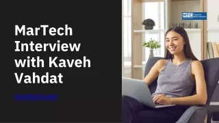 MarTech Interview with Kaveh Vahdat, Marketing Expert, Founder and President of