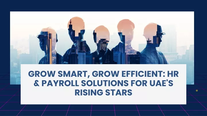 grow smart grow efficient hr payroll solutions