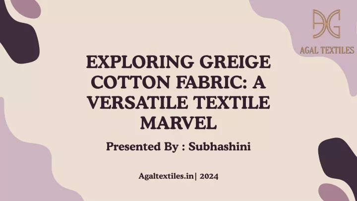 exploring greige cotton fabric a versatile