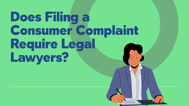 does filing a consumer complaint require legal