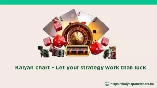 Kalyan chart – Let your strategy work than luck