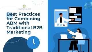 Best Practices for Combining ABM with Traditional B2B Marketing