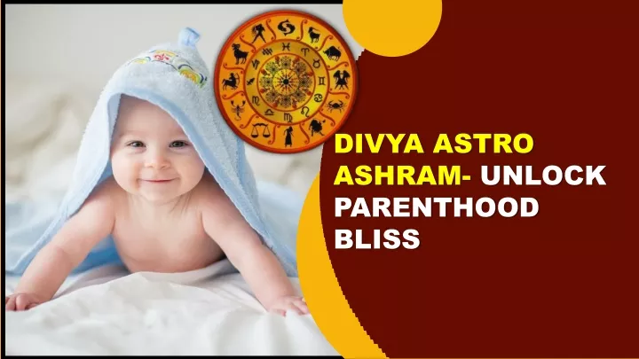 divya astro ashram unlock parenthood bliss