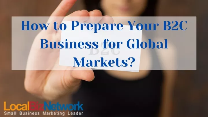 how to prepare your b2c business for global