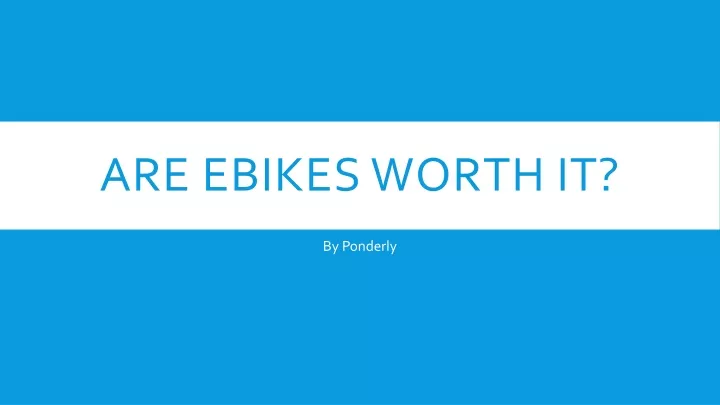 are ebikes worth it