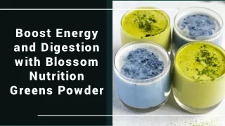 boost energy and digestion with blossom nutrition